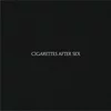Cigarettes After Sex - Xs