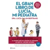 GRAN LIBRO DE LUCIA MI PEDIATRA, EL (ED. 5o ANIVERSARIO)