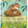 I Love You When You're Angry