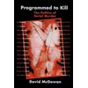 Programmed to Kill