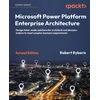 Microsoft Power Platform Enterprise Architecture - Second Edition