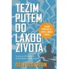 Težim putem do lakog života