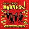 Various Artists - Vocal Group Madness! (Remastered) (Limited Edition) (LP)