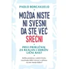 Možda niste ni svesni da ste već srećni