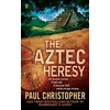 The Aztec Heresy
