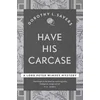 Have His Carcase