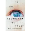 In the Algorithm We Trust