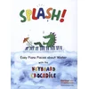 SPLASH! EASY PIANO PIECES ABOUT WATER