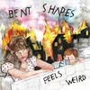 Bent Shapes - Feels Weird (White & Blue Coloured) (LP)