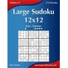 Large Sudoku 12x12 - Easy to Extreme - Volume 15 - 276 Puzzles