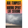 Having Spent Life Seeking