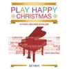 CAPPELLARI:PLAY HAPPY CHRISTMAS PIANOFORTE