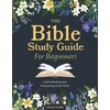 The Bible Study Guide for Beginners