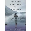 Between Here and the Horizon