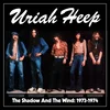 Uriah Heep - The Shadow And The Wind: 1973-1974 (5 CD)