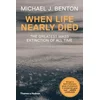 When Life Nearly Died