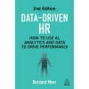 Data-Driven HR: How to Use Ai, Analytics and Data to Drive Performance