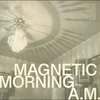 Magnetic Morning A.M. (Reissue) (Coloured) (LP)