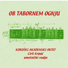 OB TABORNEM OGNJU/KOROŠKI AKADEMSKI OKTET