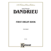 DANDRIEU:FIRST ORGAN BOOK
