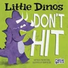 Little Dinos Dont Hit