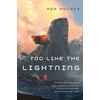 TOO LIKE THE LIGHTNING
