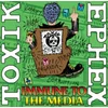 Toxik Ephex - Immune To The Media (LP)
