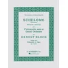 BLOCH:SCHELOMO RHAPSODIE HEBRAIQUE,CELLO AND PIANO
