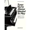 TUNES YOUVE ALWAYS WANTED TO PLAY, OVER 155 PAGES EASY