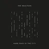 The Reaction - Hard Rain In The City (7)