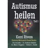 Autismus heilen. Tl.1