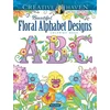 Creative Haven Beautiful Floral Alphabet Designs Coloring Book