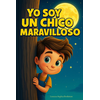 Soy Un Chico Maravilloso - Libros de Cuentos en Espanol para Ninos Pequenos