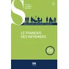 Le français des infirmiers - Nouvelle édition