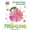 Die kleine Raupe Nimmersatt - Frühling