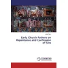 Early Church Fathers on Repentance and Confession of Sins