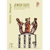 MANGANI:JEWISH SUITE QUATTRO DANZE SU TEMI EBRAICI PER QUARTTETO DI CLARINETTI