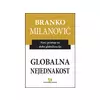 Globalna nejednakost: Novi pristup za doba globalizacije - Branko Milanović