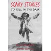 Scary Stories to Tell in the Dark