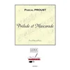 PROUST:PRELUDE ET MASCARADE FLUTE AND PIANO