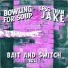 Bowling For Soup & Less Than Jake - Bait And Switch Vol. 1 (7)