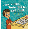 Look, Listen, Taste, Touch, and Smell