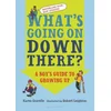 Whats Going on Down There?: A Boys Guide to Growing Up