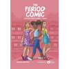 The Period Comic: A Girl's Easy Guide to Puberty and Periods -An Illustrated Book