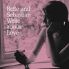 Belle and Sebastian Write About Love (Vinyl LP)