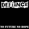 Defiance - No Future, No Hope (LP)
