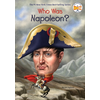 Who Was Napoleon?