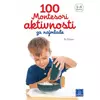 100 Montesori aktivnosti za najmlađe 1-4 godine