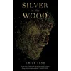 Silver in the Wood