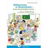 Willkommen in Deutschland - Deutsch als Zweitsprache - Lesen und schreiben lernen